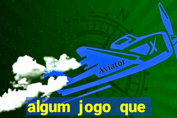 algum jogo que paga de verdade